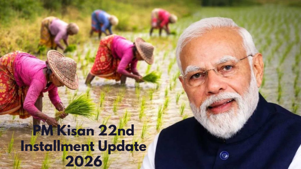 PM Kisan 22nd Installment Update 2026